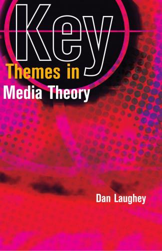 Key Themes in Media Theory