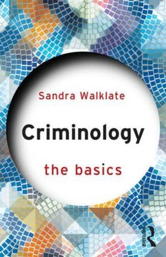 CRIMINOLOGY THE BASICS