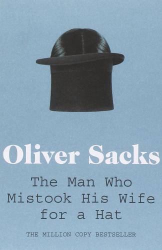 The Man Who Mistook His Wife for a Hat