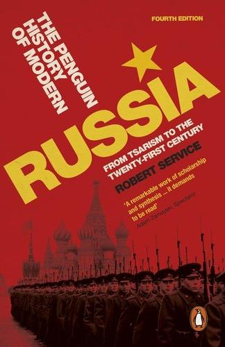 The Penguin History of Modern Russia From Tsarism to the Twenty first Century